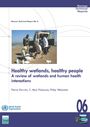 Healthy wetlands, healthy people: a review of wetlands and human health interactions. [Contributing authors include Priyanie Amerasinghe of IWMI] (3/2/2012) 