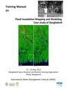 Manual of the Training on Flood Inundation Mapping and Modeling: Case Study of Bangladesh, held at the Bangladesh Space Research and Remote Sensing Organization, Dhaka, Bangladesh, 12 - 16 May 2013 (5/22/2013) 