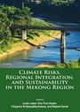 Climate risks, regional integration and sustainability in the Mekong region (3/20/2015) 