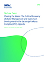 Chasing the water: the political economy of water management and catchment development in the Karamoja-Turkana Complex (KTC), Uganda (9/3/2021) 