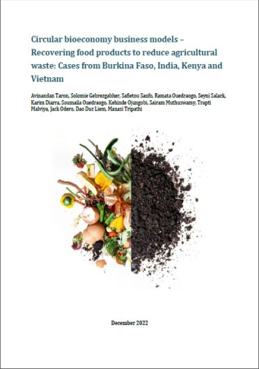 Circular bioeconomy business models - recovering food products to reduce agricultural waste: cases from Burkina Faso, India, Kenya and Vietnam (01/31/2023) 