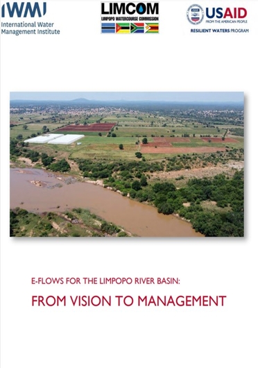 E-flows for the Limpopo River Basin: from vision to management. Project report prepared by the International Water Management Institute (IWMI) for the United States Agency for International Development (USAID) (05/31/2023) 