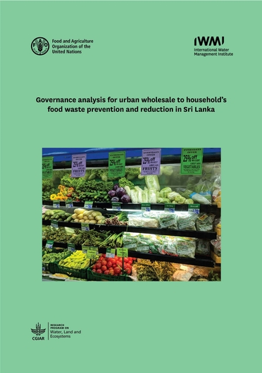 Governance analysis for urban wholesale to household’s food waste prevention and reduction in Sri Lanka (06/30/2023) 