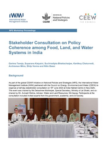 Proceedings of the Workshop of the Stakeholder Consultation on Policy Coherence among Food, Land, and Water Systems in India, New Delhi, India, 16 June 2023 (08/08/2023) 