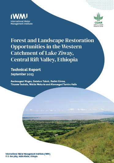 Forest and landscape restoration opportunities in the western catchment of Lake Ziway, Central Rift Valley, Ethiopia: technical report (10/31/2023) 