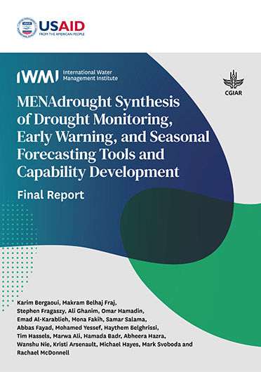 MENAdrought synthesis of drought monitoring, early warning, and seasonal forecasting tools and capability development: final report. Project report prepared by the International Water Management Institute (IWMI) for the Bureau for the Middle East of the United States Agency for International Development (USAID) (10/31/2023) 
