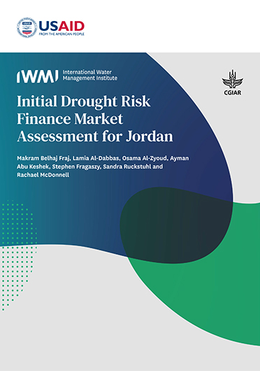 Initial drought risk finance market assessment for Jordan. Project report prepared by the International Water Management Institute (IWMI) for the Bureau for the Middle East of the United States Agency for International Development (USAID) (10/31/2023) 