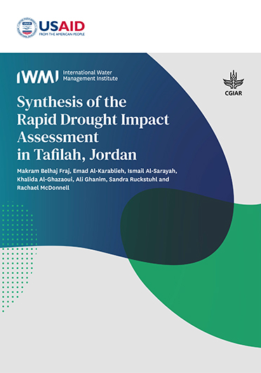 Synthesis of the rapid drought impact assessment in Tafilah, Jordan. Project report prepared by the International Water Management Institute (IWMI) for the Bureau for the Middle East of the United States Agency for International Development (USAID) (10/31/2023) 