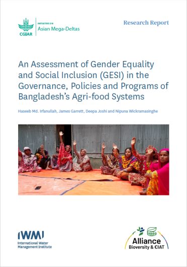 An assessment of Gender Equality and Social Inclusion (GESI) in the governance, policies and programs of Bangladesh’s agri-food systems (02/17/2024) 